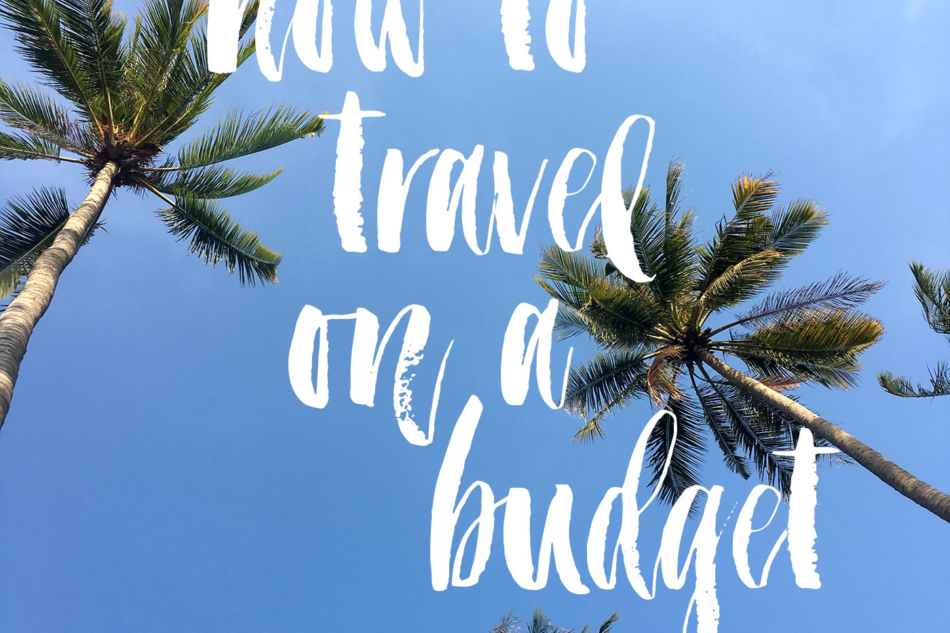 how to travel on a budget